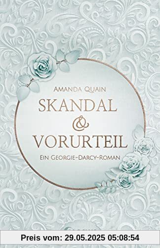 Skandal & Vorurteil: Ein Georgie-Darcy-Roman – Lass dich von der romantischen Jane-Austen-Nacherzählung begeistern Skandal & Vorurteil: Ein Georgie-Darcy-Roman – Lass dich von der romantischen Jane-Austen-Nacherzählung begeistern