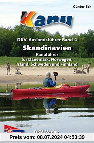 Skandinavien: Kanuführer für Dänemark, Finnland, Island, Norwegen und Schweden (DKV-Auslandsführer)