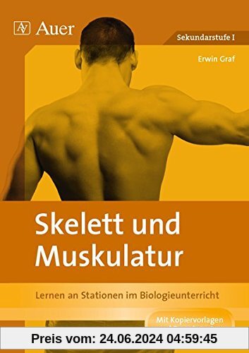 Skelett und Muskulatur: Lernen an Stationen im Biologieunterricht (5. und 6. Klasse) (Lernen an Stationen Biologie Sekundarstufe)