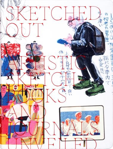 Sketched Out: Artistic Sketchbooks and Journals Unveiled von Thames & Hudson