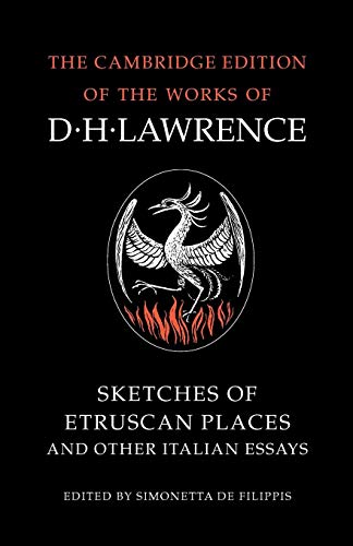 Sketches of Etruscan Places and Other Italian Essays (Cambridge Edition of the Works of D. H. Lawrence)