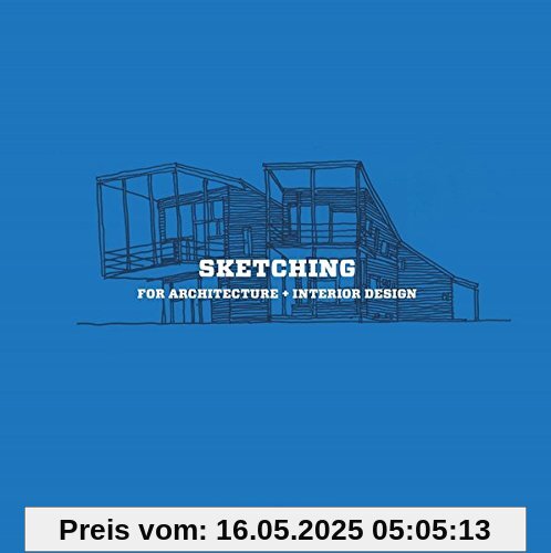 Sketching for Architecture + Interior Design