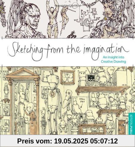 Sketching from the Imagination: An Insight into Creative Drawing Sketching from the Imagination: An Insight into Creative Drawing
