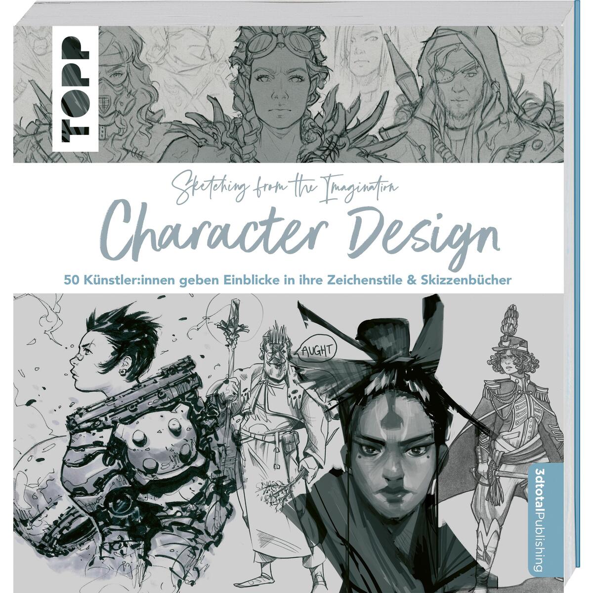 Sketching from the Imagination: Character Design Sketching from the Imagination: Character Design von Frech Verlag GmbH
