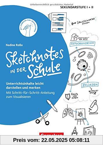 Sketchnotes in der Schule: Unterrichtsinhalte leicht darstellen und merken. Mit Schritt-für-Schritt-Anleitung zum Visualisieren. Buch