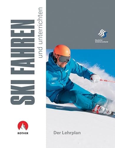 Skifahren und unterrichten: Der Lehrplan (Wissen & Praxis) von Bergverlag Rother