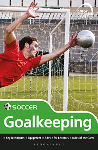 Skills: Soccer - goalkeeping (Know the Game) von Bloomsbury Sport