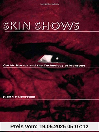 Skin Shows: Gothic Horror and the Technology of Monsters