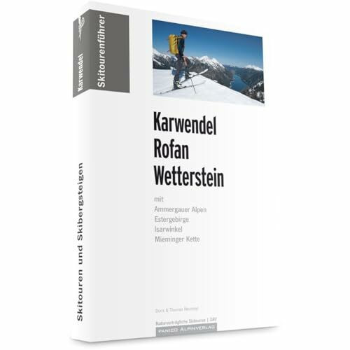 Skitourenführer Karwendel Rofan Wetterstein: mit Ammergauer Alpen, Estergebirge, Isarwinkel un...