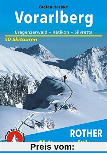 Skitourenführer Vorarlberg: Bregenzerwald - Rätikon - Silvretta - 50 Skitouren (Rother Skitourenführer)
