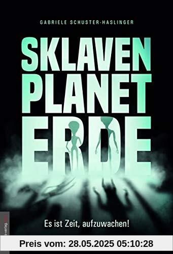 Sklavenplanet Erde: Es ist Zeit, aufzuwachen!