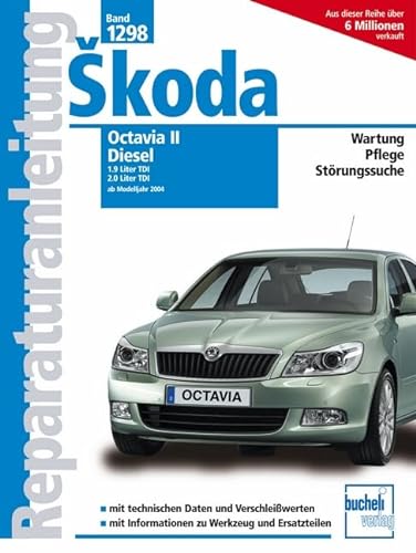 Skoda Octavia II Combi, Diesel Modelljahre 2004/2005: 1.9 Liter TDI PD, 77 kW / 2.0 Liter TDI PD. 103 kW / 2.0 Liter TDI PD, 125 kW (Reparaturanleitungen)