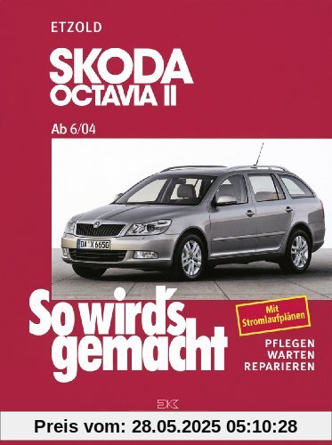 Skoda Octavia II ab 6/04: So wird's gemacht - Band 142 Skoda Octavia II ab 6/04: So wird's gemacht - Band 142