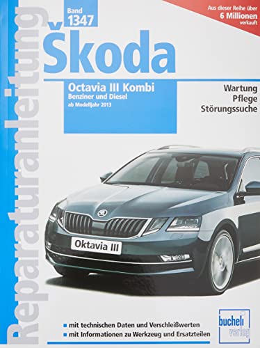 Skoda Octavia III Kombi ab 2013: 1,0/1,2/1,4/1,5/1,6/1,8/2,0 Benzin 1,6/2,0 Diesel (Reparaturanleitungen) von Bucheli Verlags AG