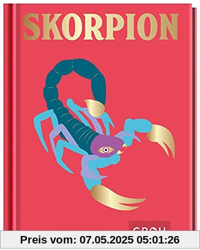 Skorpion: Ein edles Geschenkbuch über die Kraft der Astrologie (Sternzeichen-Bücher zum Verschenken)