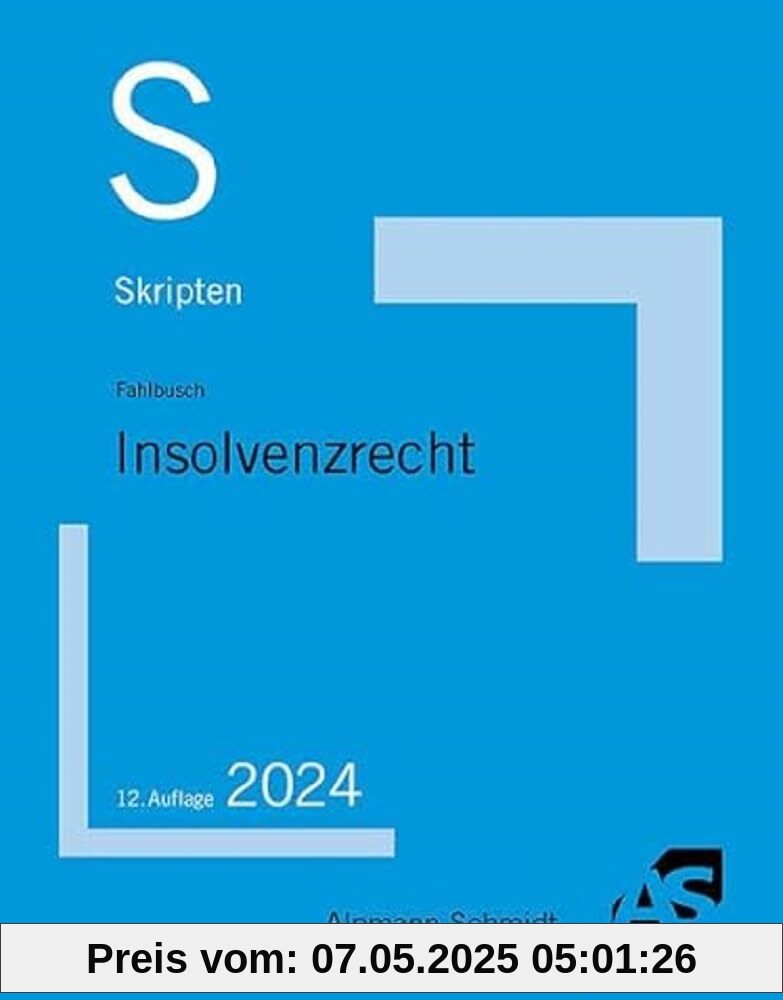 Skript Insolvenzrecht: mit Anfechtungsrecht (Skripten Besondere Rechtsgebiete)