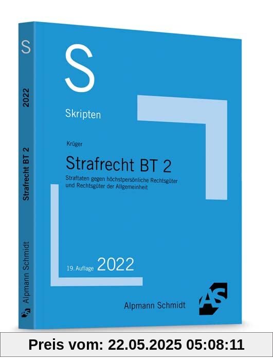 Skript Strafrecht BT 2: Straftaten gegen höchstpersönliche Rechtsgüter und Rechtsgüter der Allgemeinheit