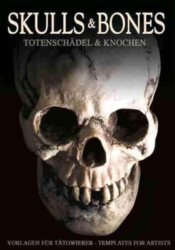 Skulls & Bones: Schädel & Knochen: Totenschädel & Knochen von Kruhm-Verlag