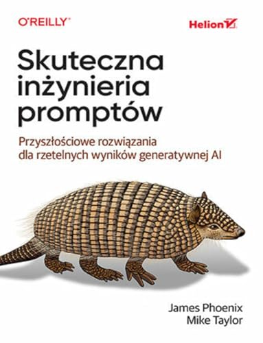 Skuteczna inżynieria promptów Przyszłościowe rozwiązania dla rzetelnych wyników generatywnej AI Skuteczna inżynieria promptów Przyszłościowe rozwiązania dla rzetelnych wyników generatywnej AI von Helion