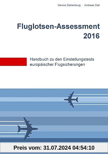 SkyTest® Fluglotsen-Assessment 2016: Handbuch zu den Einstellungstests europäischer Flugsicherungen