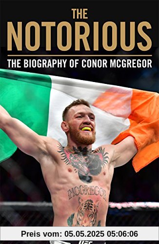Slack, J: Notorious - The Life and Fights of Conor McGregor: The Biography of Conor McGregor