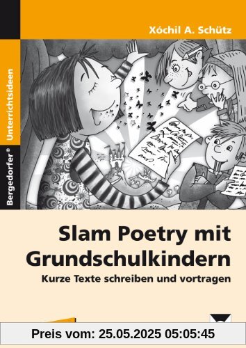 Slam Poetry  mit Grundschulkindern: Kurze Texte schreiben und vortragen (3. und 4. Klasse)