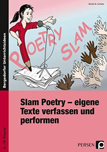 Slam Poetry: Eigene Texte verfassen und performen (8. bis 10. Klasse): Übungsmaterial: Von der...