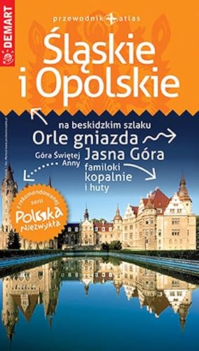 Śląskie i Opolskie przewodnik Polska Niezwykła Śląskie i Opolskie przewodnik Polska Niezwykła von Demart