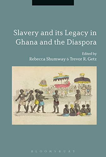 Slavery and its Legacy in Ghana and the Diaspora von Bloomsbury