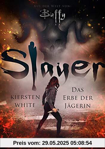 Slayer: Das Erbe der Jägerin Slayer: Das Erbe der Jägerin