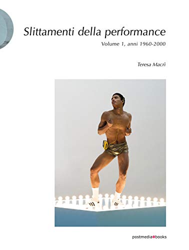 Slittamenti della performance. Ediz. illustrata von Postmedia Books