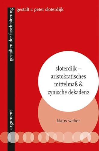 Sloterdijk – Aristokratisches Mittelmaß & zynische Dekadenz: gestalten der faschisierung 1 von Argument Verlag mit Ariadne