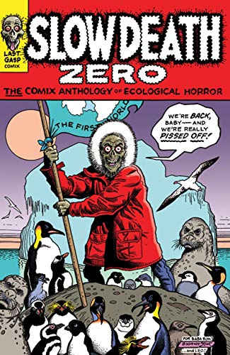 Slow Death Zero: The Comix Anthology of Ecological Horror von Last Gasp
