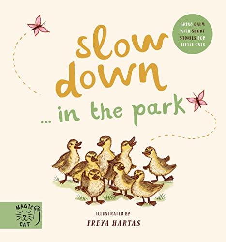 Slow Down… Discover Nature in the Park: Bring calm to Baby's world with 6 mindful nature moments von Magic Cat Publishing