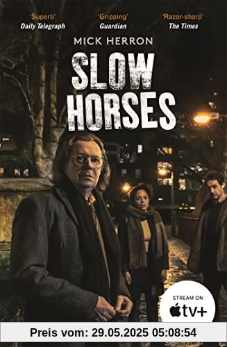 Slow Horses. TV Tie-In: Slough House Thriller 1 Slow Horses. TV Tie-In: Slough House Thriller 1