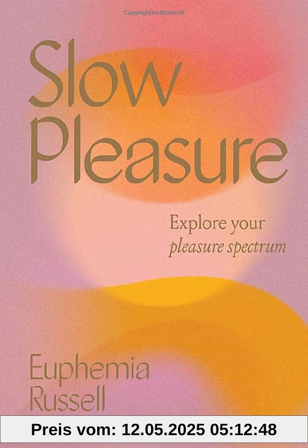 Slow Pleasure: Explore Your Pleasure Spectrum