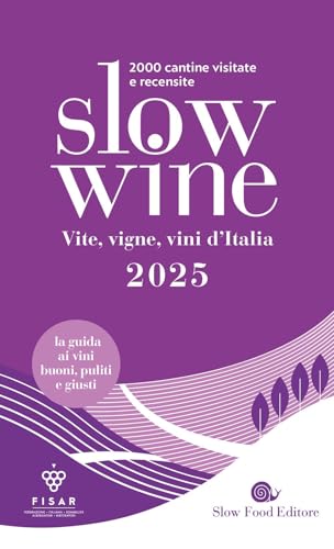 Slow wine 2025. Vite, vigne, vini d'Italia (Guide) von Slow Food