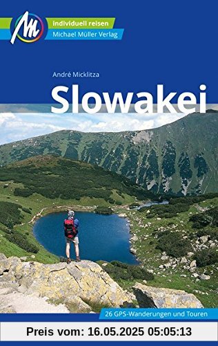Slowakei Reiseführer Michael Müller Verlag: Individuell reisen mit vielen praktischen Tipps.