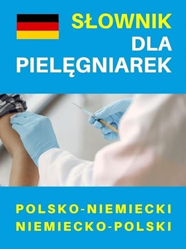 Słownik dla pielęgniarek polsko-niemiecki niemiecko-polski