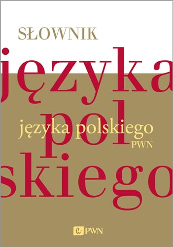 Słownik języka polskiego PWN von Wydawnictwo Naukowe PWN