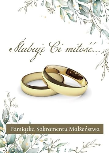 Ślubuję Ci miłość Pamiątka Sakramentu Małżeństwa Ślubuję Ci miłość Pamiątka Sakramentu Małżeństwa von Dystrybucja AA