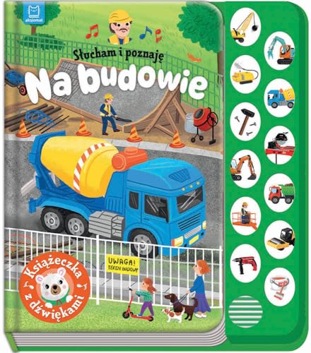 Słucham i poznaję Na budowie Książeczka z dźwiękami von Aksjomat
