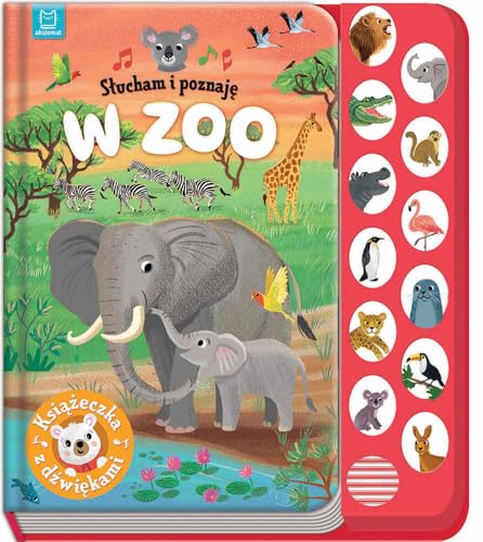 Slucham i poznaję W zoo Książeczka z dźwiękami von Aksjomat