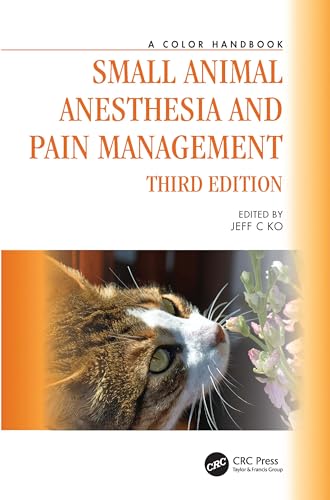 Small Animal Anesthesia and Pain Management: A Color Handbook (Veterinary Color Handbook) von CRC Press