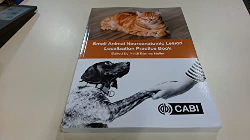 Small Animal Neuroanatomic Lesion Localization Practice Book von CABI Publishing