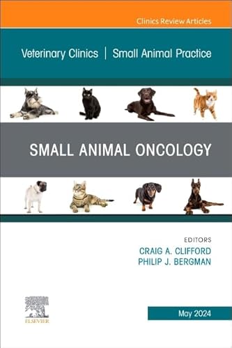 Small Animal Oncology, An Issue of Veterinary Clinics of North America: Small Animal Practice (Volume 54-3) (The Clinics: Veterinary Medicine, Volume 54-3) von Elsevier