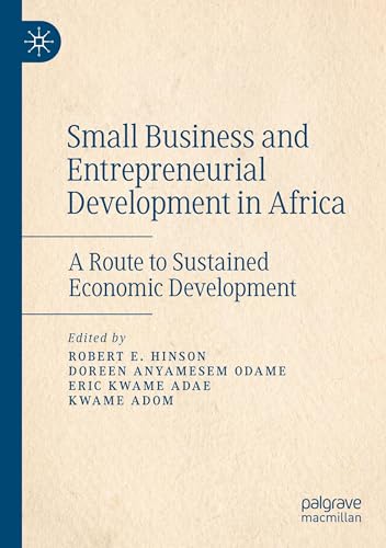 Small Business and Entrepreneurial Development in Africa: A Route to Sustained Economic Development von Palgrave Macmillan