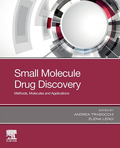 Small Molecule Drug Discovery: Methods, Molecules and Applications von Elsevier
