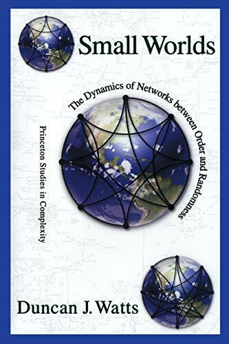 Small Worlds: The Dynamics of Networks between Order and Randomness (Princeton Studies in Comp...