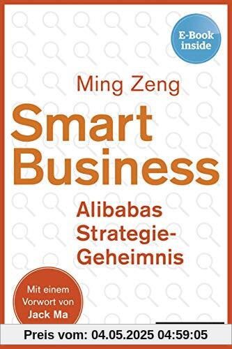 Smart Business - Alibabas Strategie-Geheimnis: plus EBook inside (ePub, mobi oder pdf)